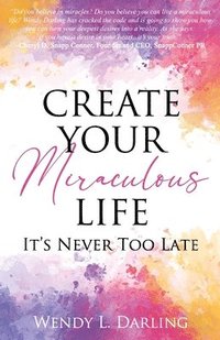 bokomslag Create Your Miraculous Life