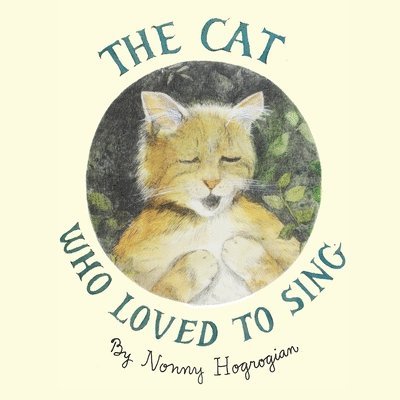 Nonny Hogrogian, Nonny Hogrogian - Cat Who Loved To Sing, Häftad