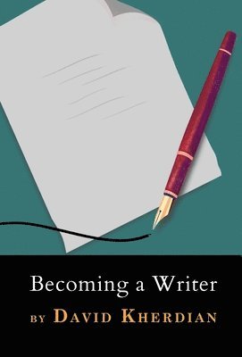 David Kherdian - Becoming a Writer, Inbunden