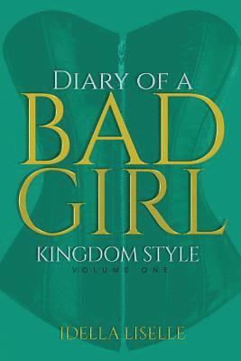 bokomslag The Diary Of A BAD Girl: Kingdom Style