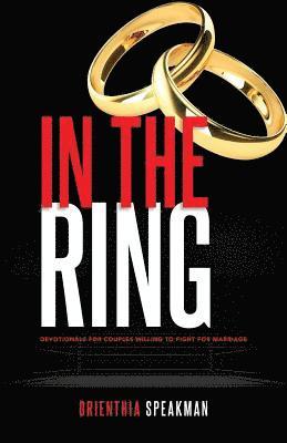 In the Ring: Devotional for Couples Willing to Fight for Marriage 1