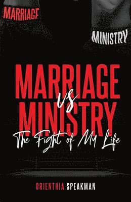 Marriage Vs. Ministry: The Fight of My Life 1