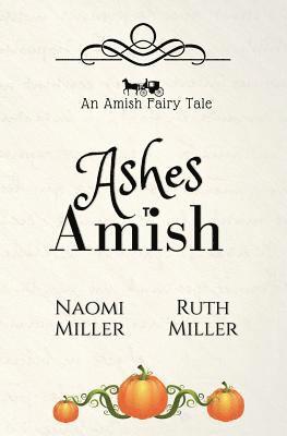 Naomi Miller, Ruth Miller - Ashes to Amish, Häftad