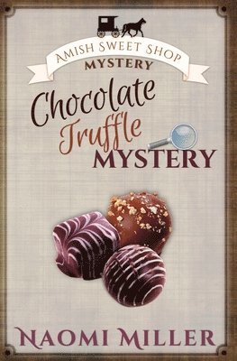 Naomi Miller - Chocolate Truffle Mystery, Häftad