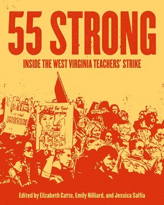 Elizabeth Catte, Jessica Salfia - 55 Strong: Inside the West Virginia Teachers' Strike, Häftad