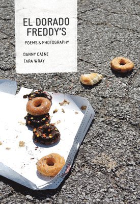 Danny Caine - El Dorado Freddy's: Chain Restaurants in Poems and Photographs, Häftad