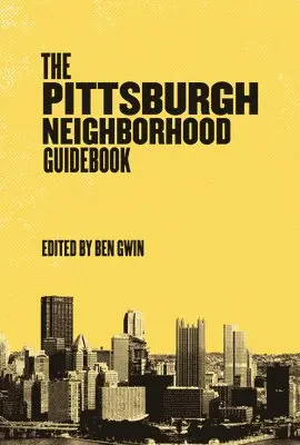 Ben Gwin, Ben Gwin - Pittsburgh Neighborhood Guidebook, Häftad. Tillgänglighet: Lägg i varukorg