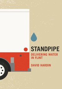 bokomslag Standpipe: Delivering Water in Flint