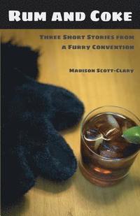 bokomslag Rum and Coke: Three Short Stories from a Furry Convention