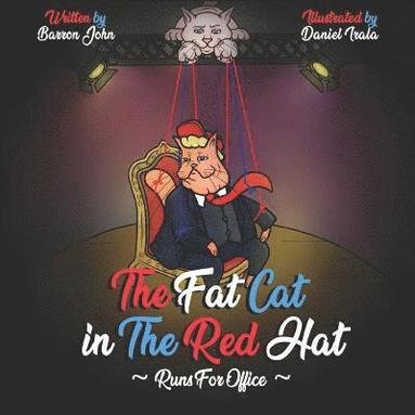 bokomslag The Fat Cat In The Red Hat Runs For Office