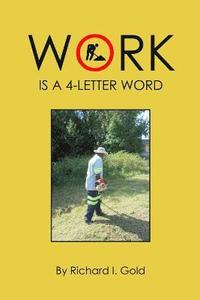 bokomslag Work Is a 4-Letter Word