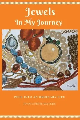Joan Curtis Waters - Jewels in My Journey: Peek Into an Ordinary Life, Häftad. Tillgänglighet: Lägg i varukorg