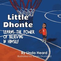 bokomslag Little Dhonte Learns the Power of Believing in Himself