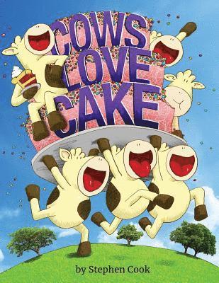 Stephen Cook - Cows Love Cake, Häftad