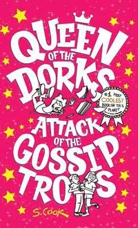 bokomslag Queen of the Dorks: Attack of the Gossip Trolls