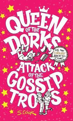 Queen of the Dorks: Attack of the Gossip Trolls 1