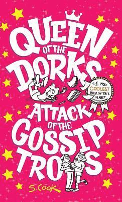 Cook Stephen, Cook Sammantha - Queen of the Dorks: Attack of the Gossip Trolls, Inbunden