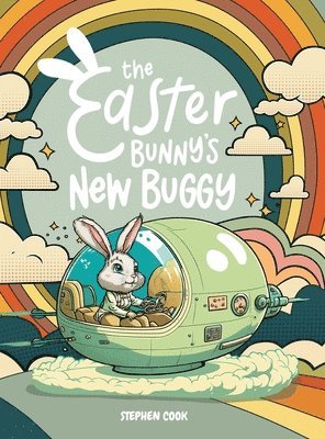 Stephen Cook - Easter Bunny's New Buggy, Inbunden
