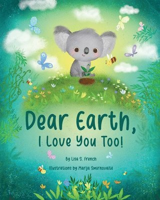 Lisa S French, Lisa S. French - Dear Earth, I Love You Too!, Häftad