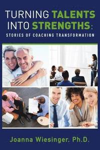 bokomslag Turning Talents into Strengths: Stories of Coaching Transformation