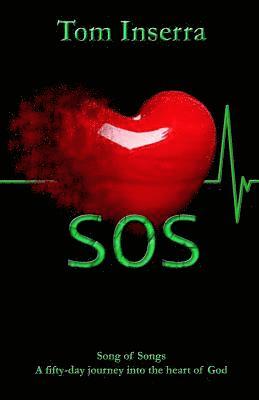 Tom Inserra, Crystal Hart - SOS Song of Songs: A fifty-day journey into the heart of God, Häftad