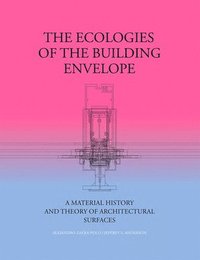 bokomslag The Ecologies of the Building Envelope