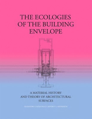 bokomslag The Ecologies of the Building Envelope