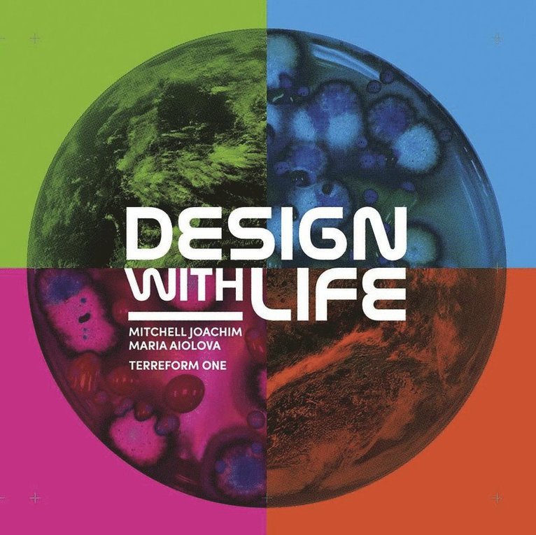 Mitchell Joachim, Maria Aiolova, Terreform One - Design with Life, Inbunden