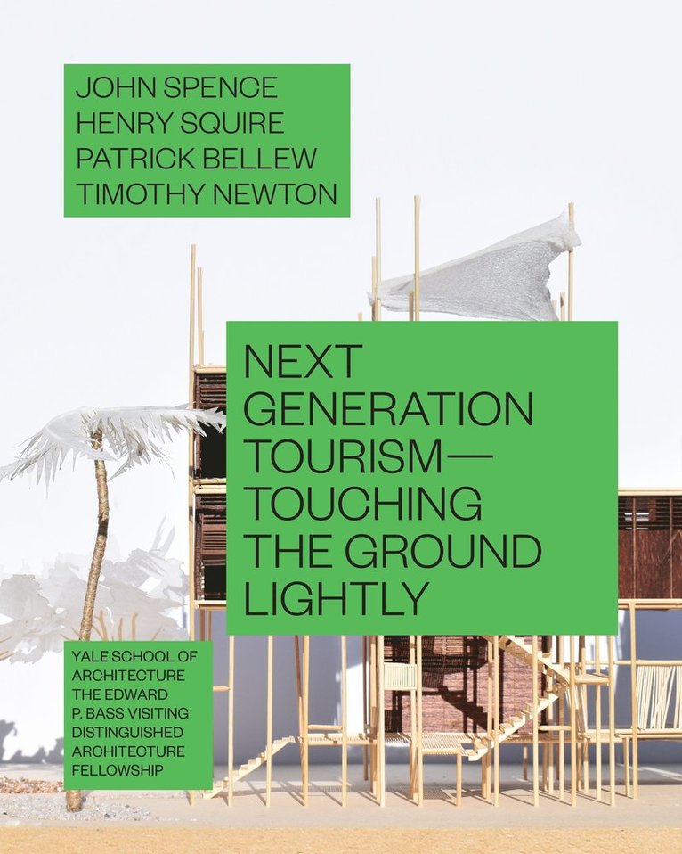 John Spence, Henry Squire, Patrick Bellew, Nina Rappaport, Rukshan Vathupola - Next Generation Tourism, Häftad