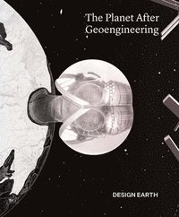 bokomslag The Planet After Geoengineering