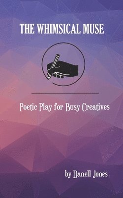 The Whimsical Muse: Poetic Play for Busy Creatives 1