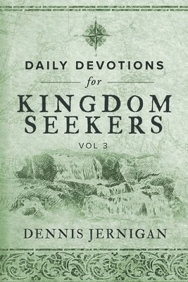 Dennis Jernigan - Daily Devotions For Kingdom Seekers, Vol III, Häftad