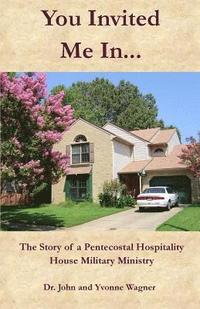 bokomslag You Invited Me In...: The Story of a Pentecostal Hospitality House Military Ministry