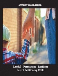 bokomslag Lawful Permanent Resident Parent Petitioning Child