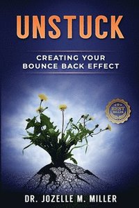 bokomslag Unstuck: Creating Your Bounce Back Effect