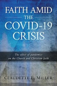 bokomslag Faith amid the COVID-19 Crisis