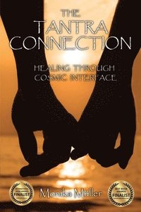 bokomslag The Tantra Connection: Healing Through Cosmic Interface