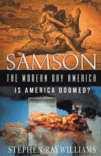 bokomslag Samson the Modern Day America: Is America Doomed?
