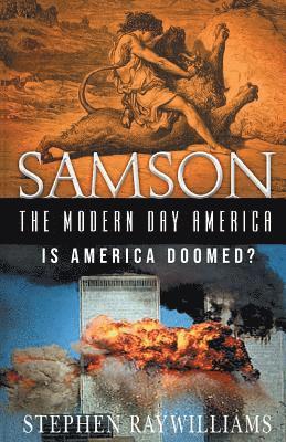 Samson the Modern Day America: Is America Doomed? 1