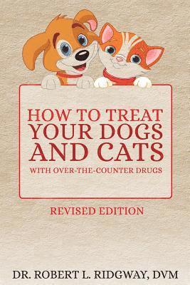 bokomslag How to Treat Your Dogs and Cats with Over-the-Counter Drugs