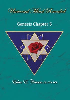 Universal Mind Revealed: GENESIS Chapter 5 1