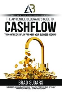 bokomslag The Apprentice Billionaires Guide to Cashflow