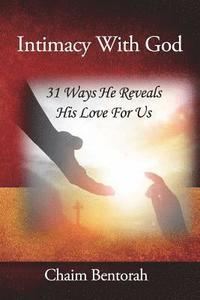 bokomslag Intimacy With God: 31 Ways He Reveals His Love for Us