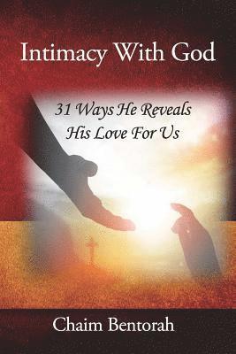 Intimacy With God: 31 Ways He Reveals His Love for Us 1