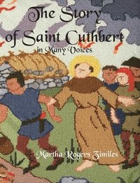 bokomslag The Story of Saint Cuthbert in Many Voices
