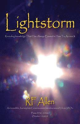 Rf Allen - Lightstorm: An Incredible Journey Into Consciousness Interdimensional Life & UFO's, Häftad