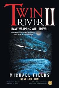 bokomslag Twin River II: Have Weapons Will Travel