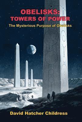 David Hatcher Childress, David Hatcher (David Hatcher Childress) Childress, David Childress - Obelisks, Häftad
