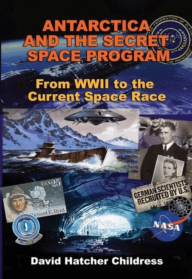 David Hatcher Childress - Antarctica and the Secret Space Program, Häftad