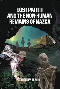 bokomslag Lost Paititi and the Non-Human Remains of Nazca